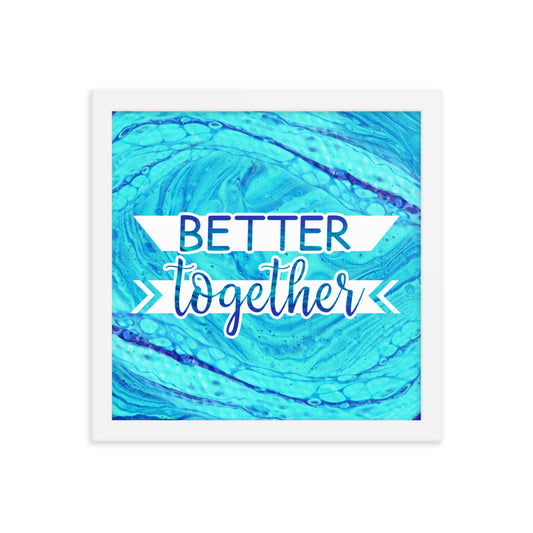 Image of Better Together 12" x 12" framed inspirational wall art decor with script typography and colorful painted background