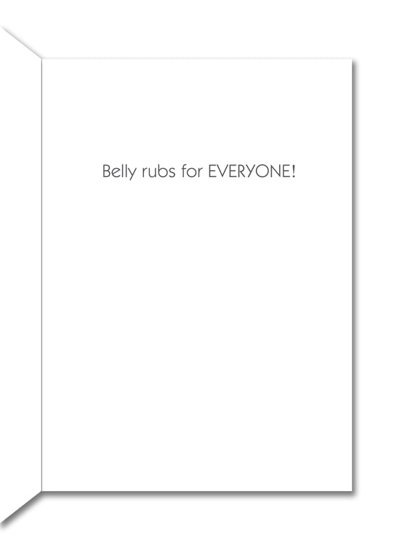 Image of Bark Remarks Belly Rubs for Everyone birthday card inside by Jessica St. Clair