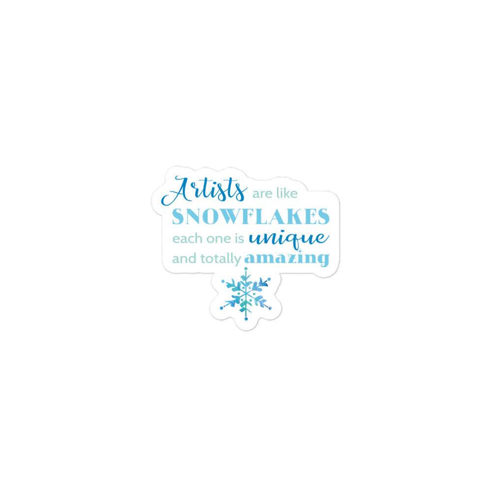 Image of 3 inch by 3 inch sticker with Artists are like snowflakes, each one is unique and totally amazing saying in shades of blue on white background