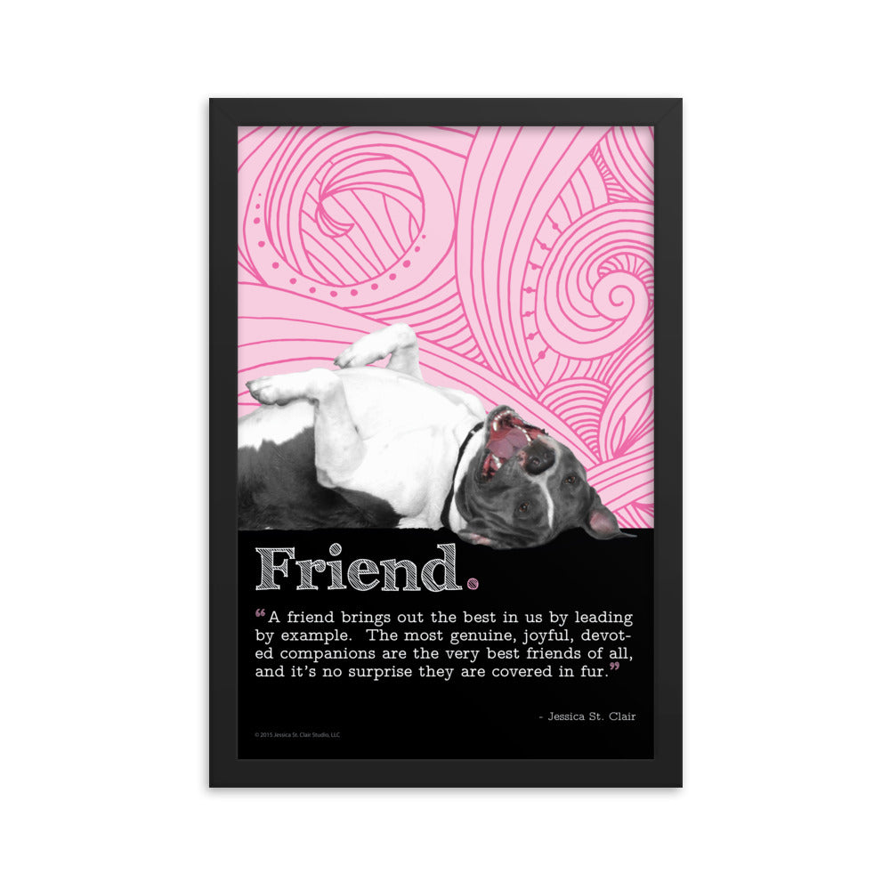 Image of Friend inspirational framed dog art by Jessica St. Clair on 12" x 18" premium luster photo paper