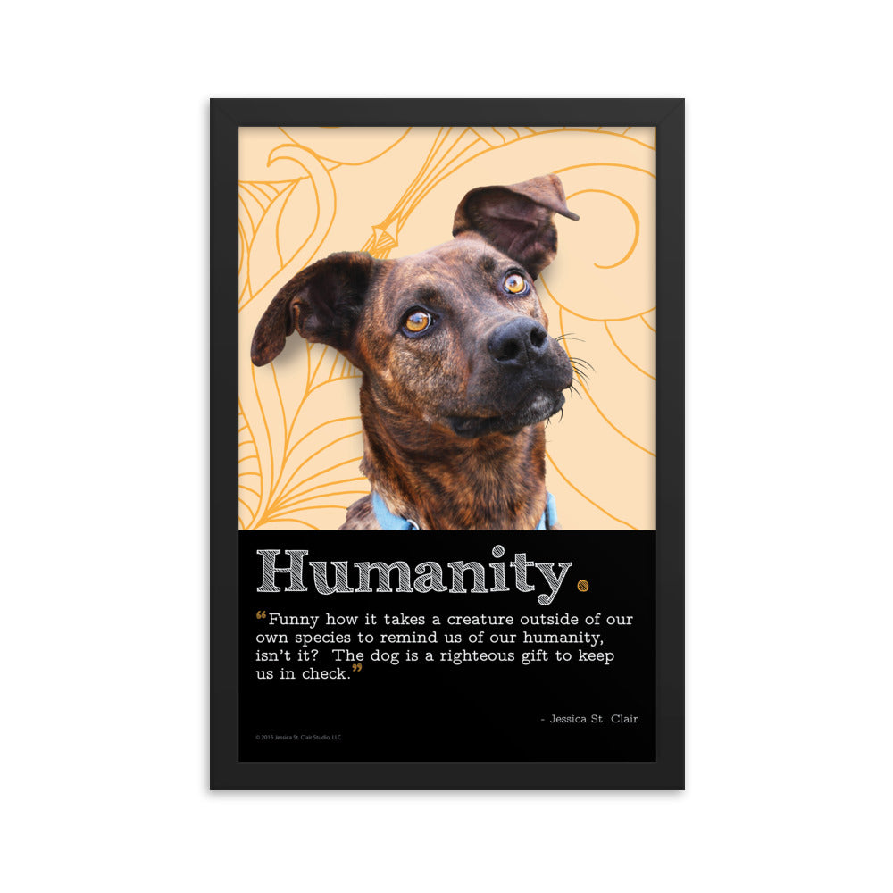 Image of Humanity inspirational framed dog art by Jessica St. Clair on 12" x 18" premium luster photo paper