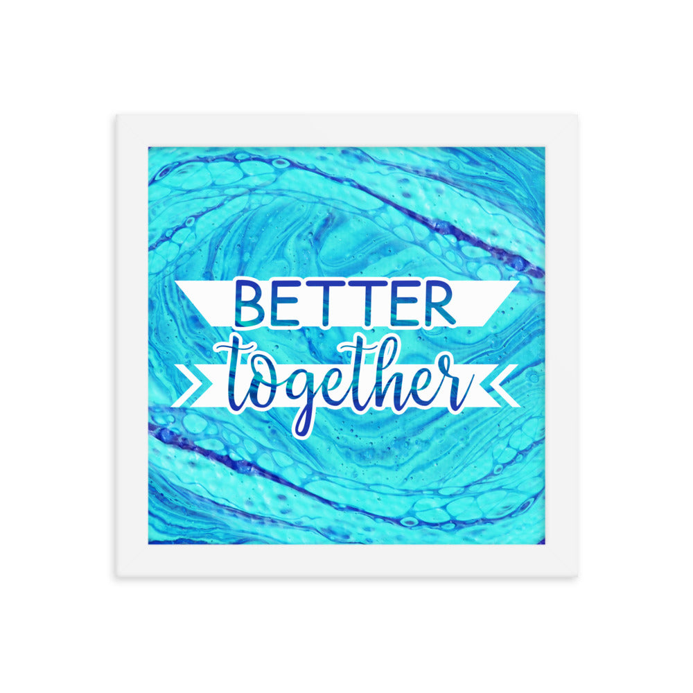 Image of Better Together 10" x 10" framed inspirational wall art decor with script typography and colorful painted background