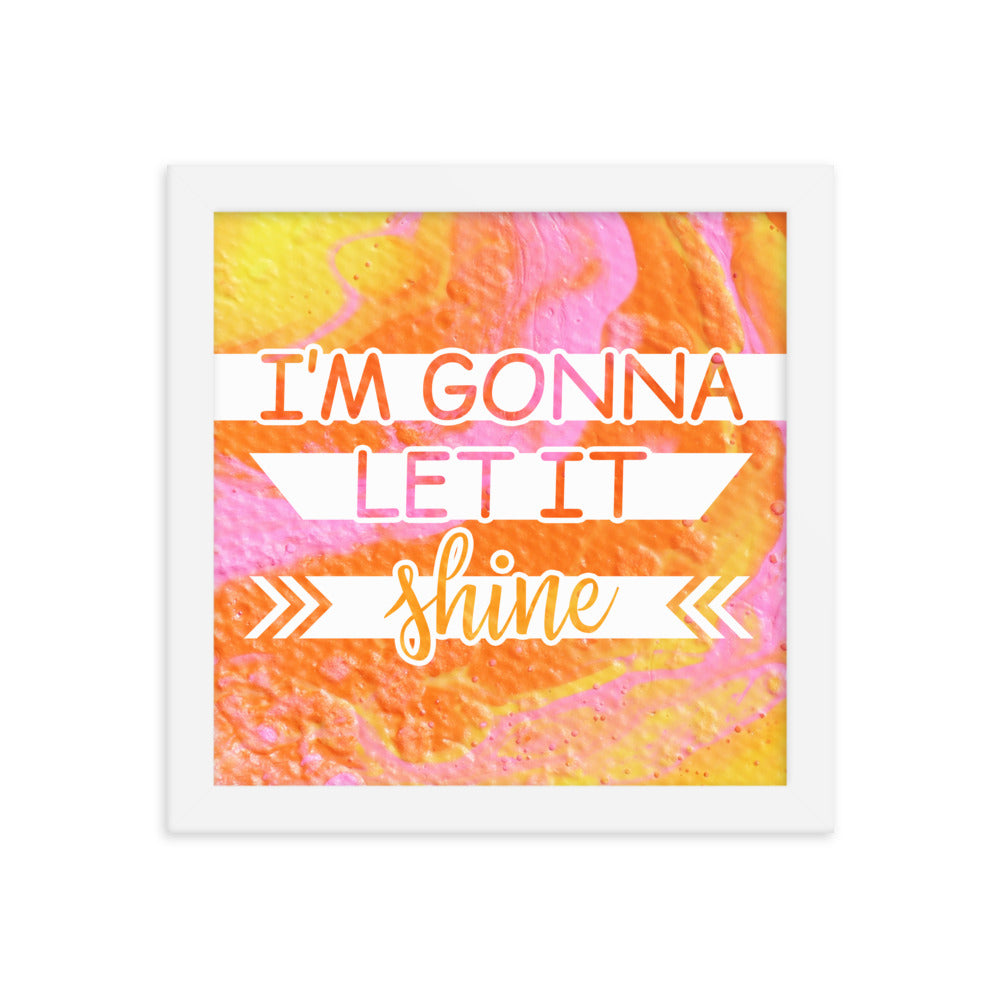 Image of I'm Gonna Let it Shine 10" x 10" framed inspirational wall art decor with script typography and colorful painted background