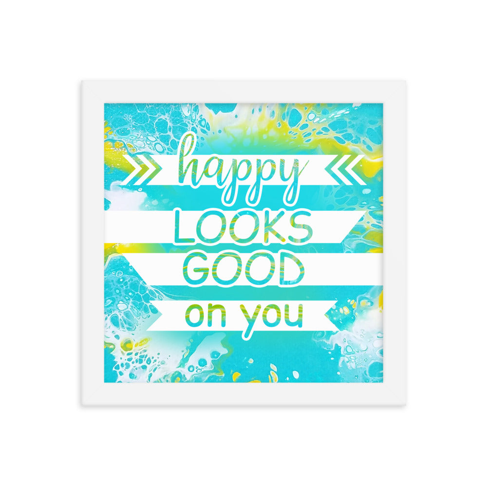 Image of Happy Looks Good on You 10" x 10" framed inspirational wall art decor with script typography and colorful painted background