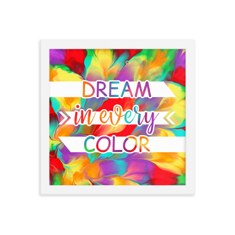 Image of Dream in Every Color 12" x 12" framed inspirational wall art decor with script typography and colorful painted background
