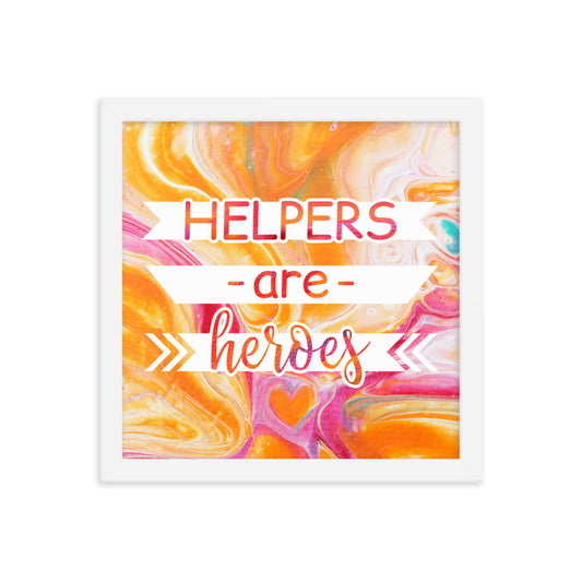 Image of Helpers are Heroes 12" x 12" framed inspirational wall art decor with script typography and colorful painted background