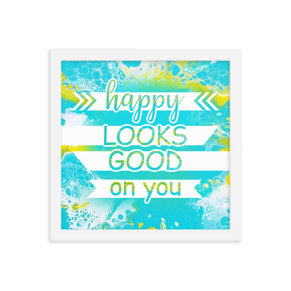 Image of Happy Looks Good on You 12" x 12" framed inspirational wall art decor with script typography and colorful painted background