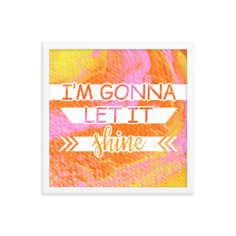Image of I'm Gonna Let it Shine 16" x 16" framed inspirational wall art decor with script typography and colorful painted background