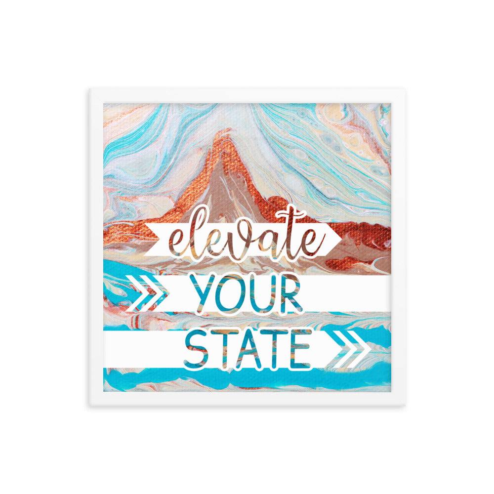 Image of Elevate Your State 16" x 16" framed inspirational wall art decor with script typography and colorful painted background