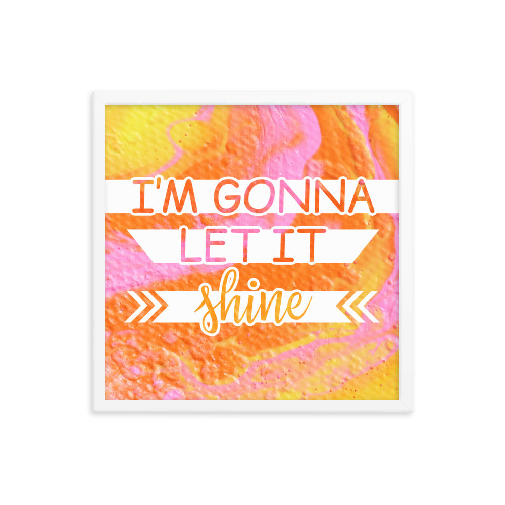 Image of I'm Gonna Let it Shine 18" x 18" framed inspirational wall art decor with script typography and colorful painted background