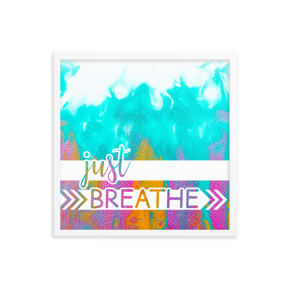 Image of Just Breathe 18" x 18" framed inspirational wall art decor with script typography and colorful painted background