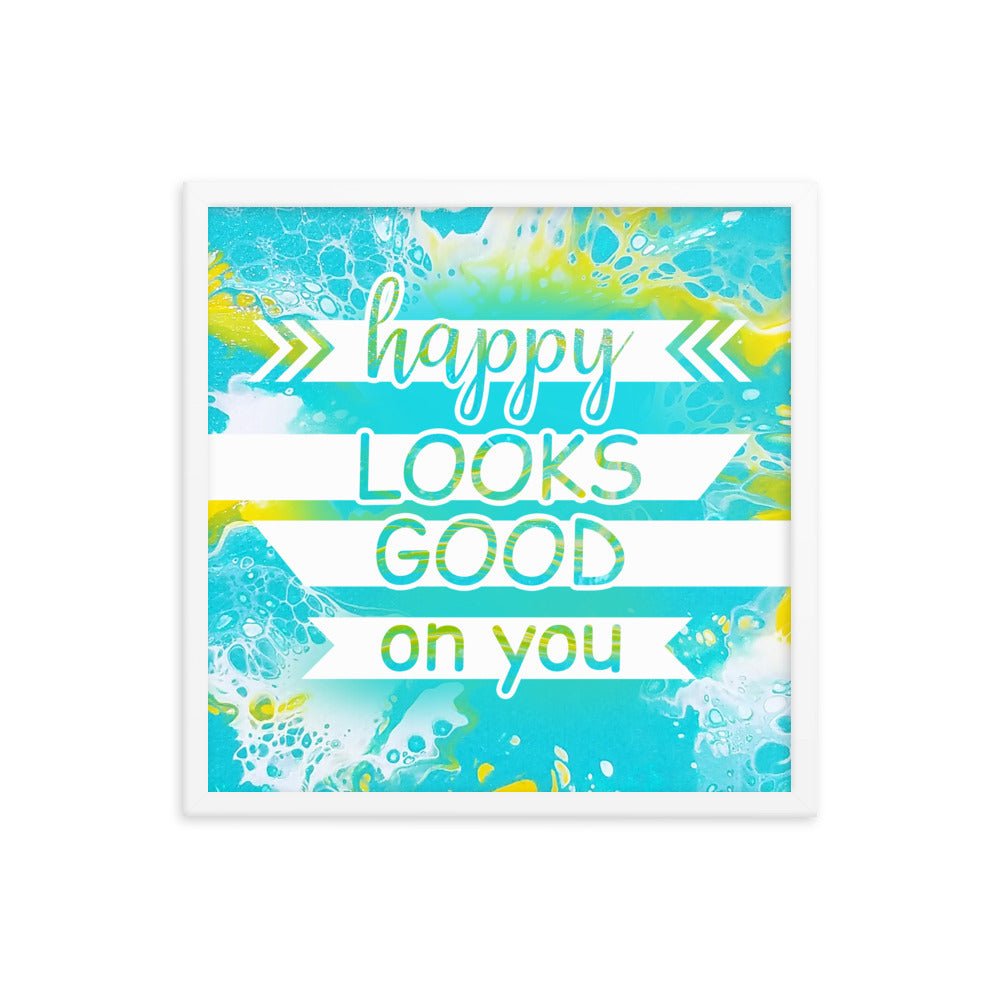 Image of Happy Looks Good on You 18" x 18" framed inspirational wall art decor with script typography and colorful painted background