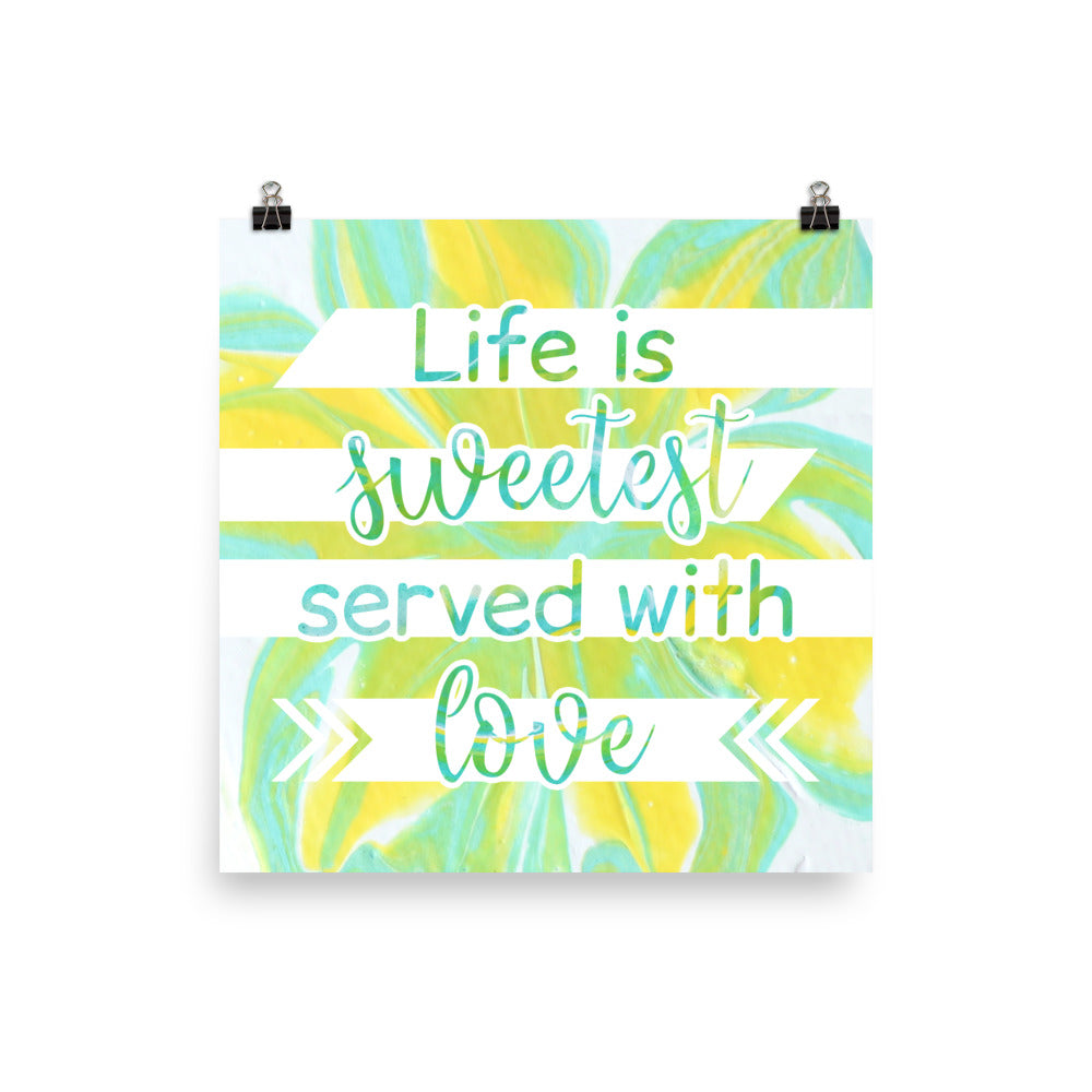 Image of Life is Sweetest Served with Love 10" x 10" inspirational wall art decor with script typography and colorful painted background