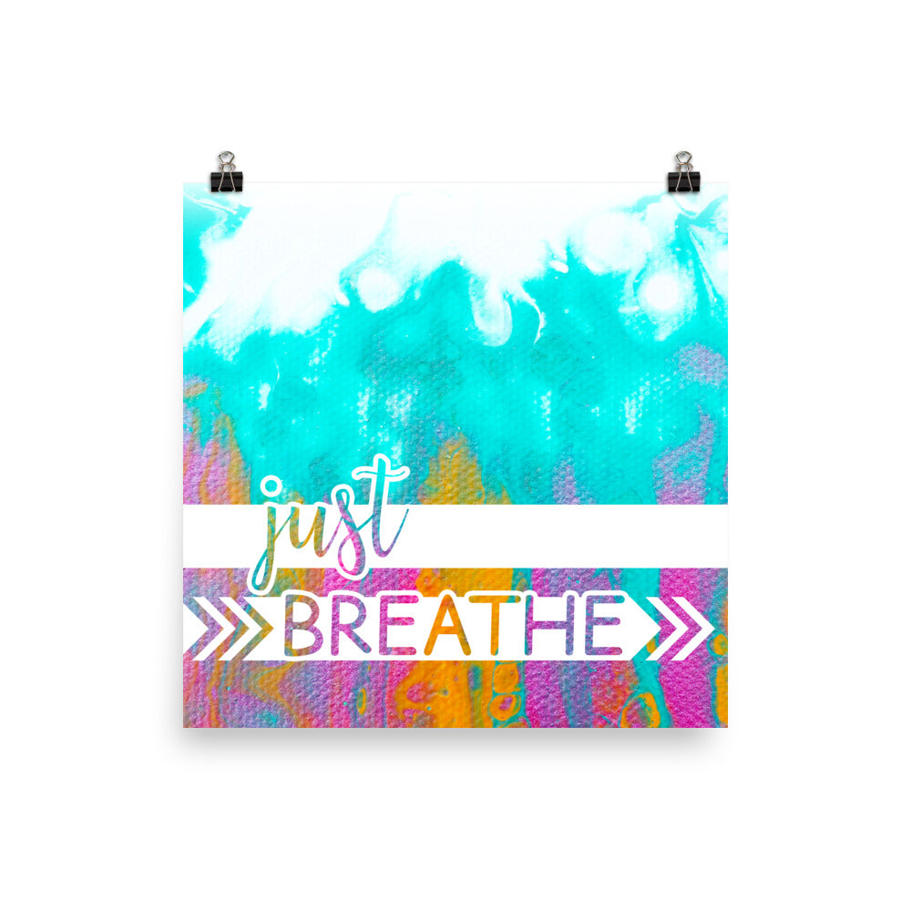 Image of Just Breathe 10" x 10" inspirational wall art decor with script typography and colorful painted background