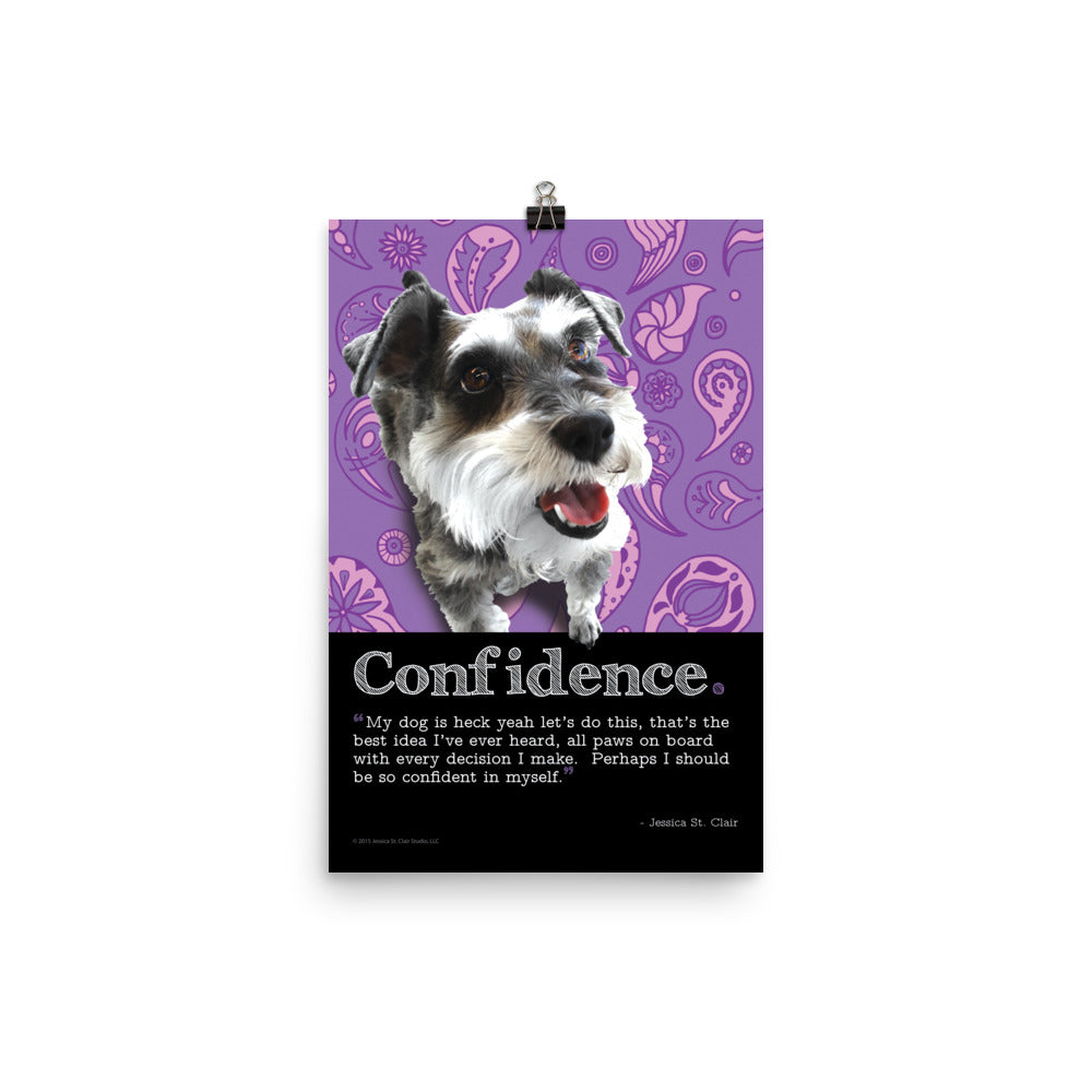 Image of Confidence inspirational dog art print by Jessica St. Clair on 12" x 18" premium luster photo paper