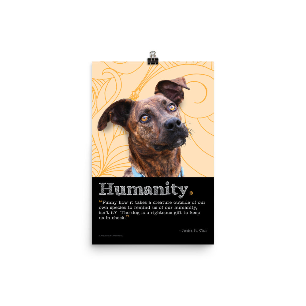 Image of Humanity inspirational dog art print by Jessica St. Clair on 12" x 18" premium luster photo paper