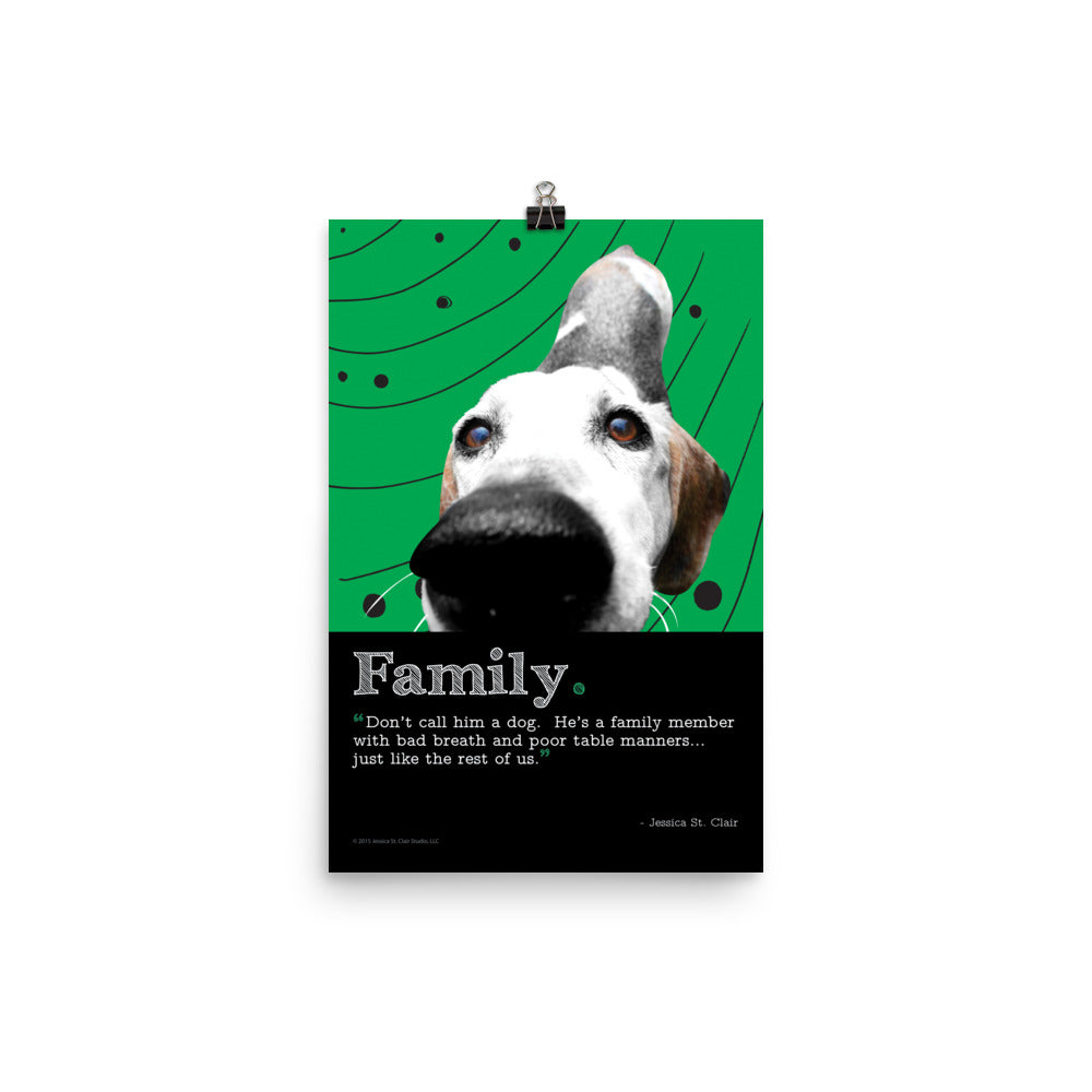 Image of Family inspirational dog art print by Jessica St. Clair on 12" x 18" premium luster photo paper