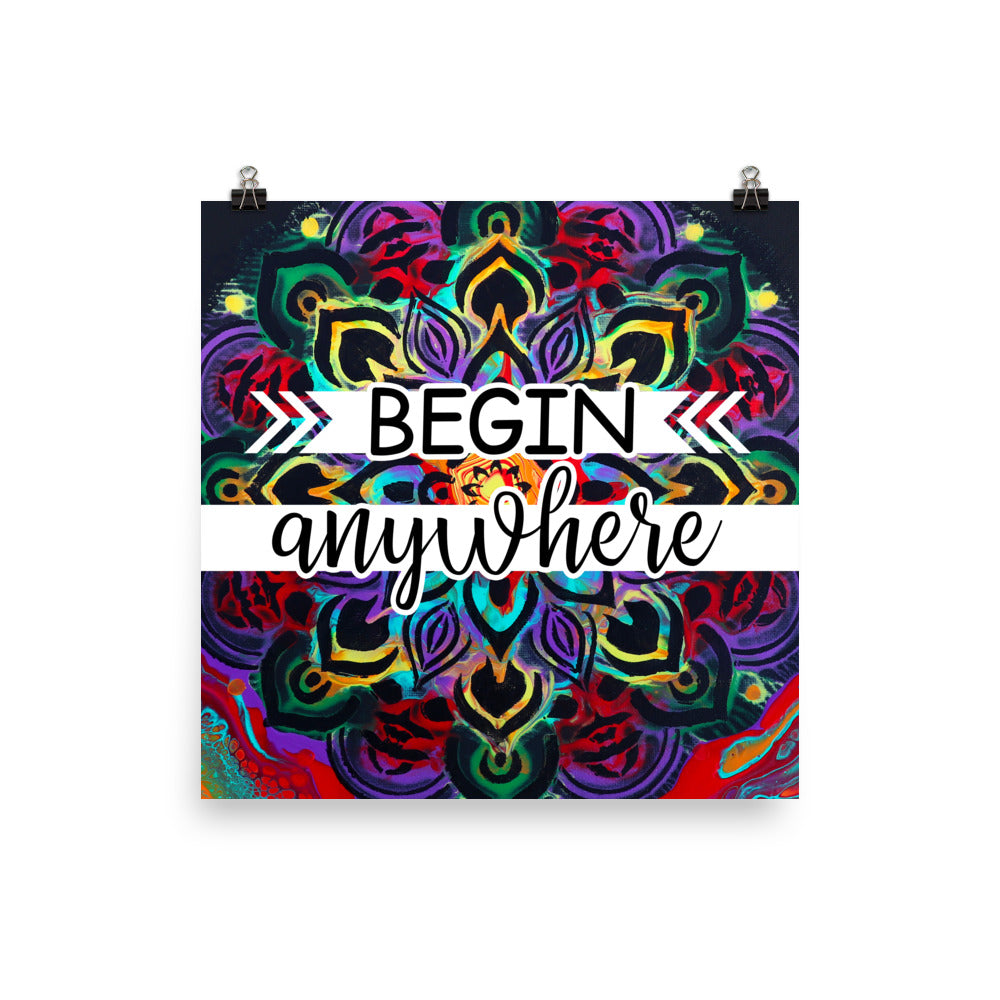 Image of Begin Anywhere 14" x 14" inspirational wall art decor with script typography and colorful painted background
