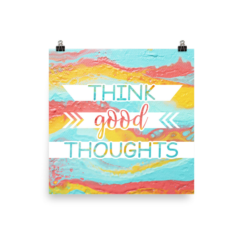 Image of Think Good Thoughts 14" x 14" inspirational wall art decor with script typography and colorful painted background